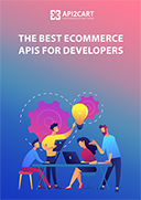 The Best eCommerce APIs for Developers