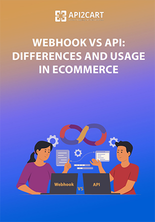 Webhook vs API: Differences and Usage in eCommerce