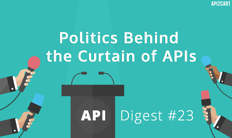 Politics Behind the Curtain of APIs