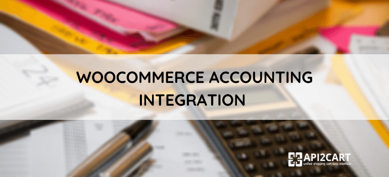 WooCommerce Accounting Integration: Opportunity for Your Business