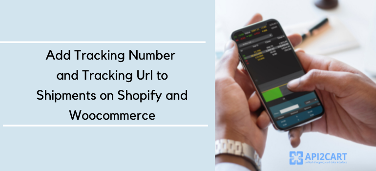 New Functionality: Add Tracking Urls to Orders via API2Cart