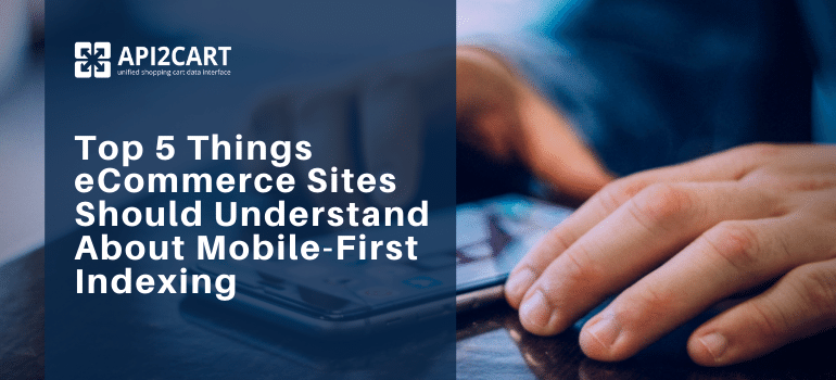 Top 5 Things About Mobile-First Indexing