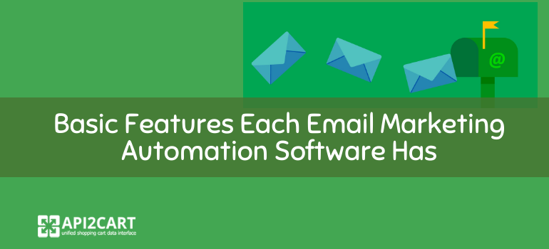 Basic Features Each Email Marketing Automation Software Has