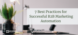 7 Best Practices For Successful B2B Marketing Automation - API2Cart