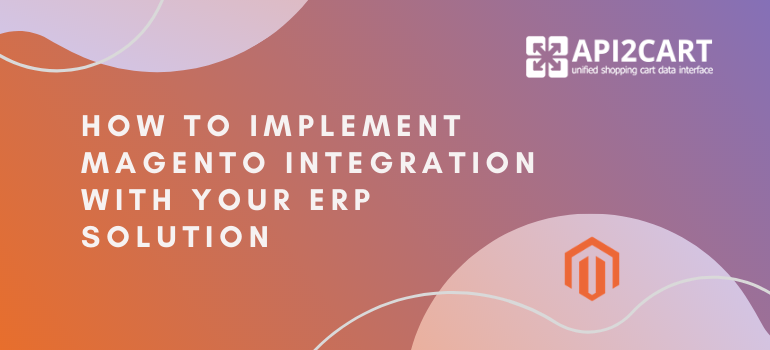 Magento Integration with ERP System