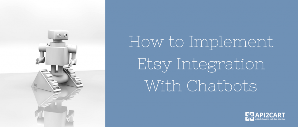 How to Implement Etsy Integration With Chatbots