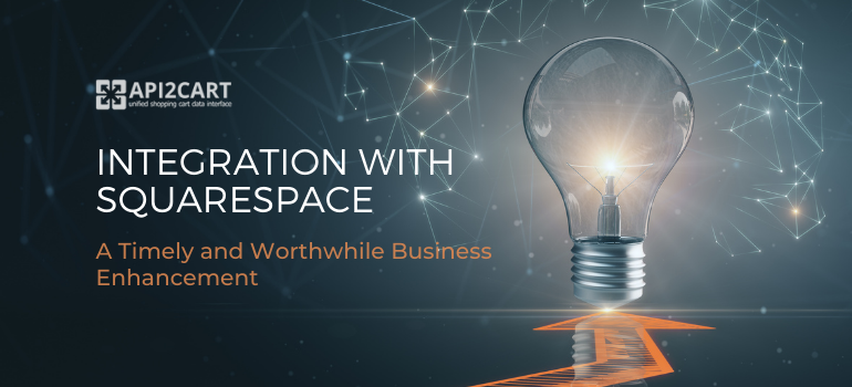 Integration with Squarespace: A Timely and Worthwhile Business Enhancement [Infographic]