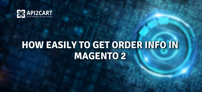 Get Order Info In Magento 2