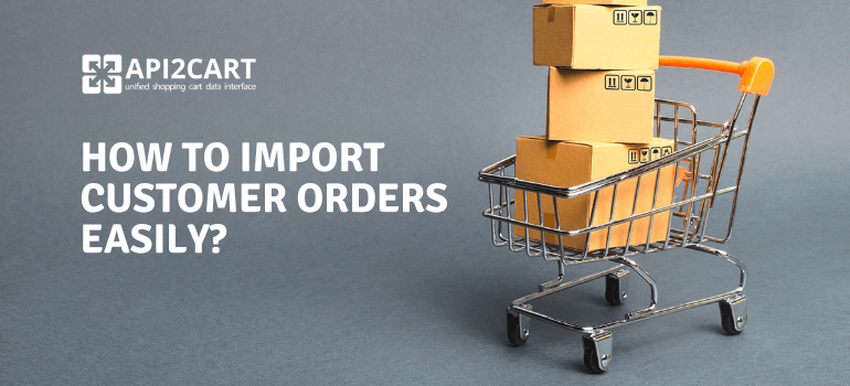 import customer orders