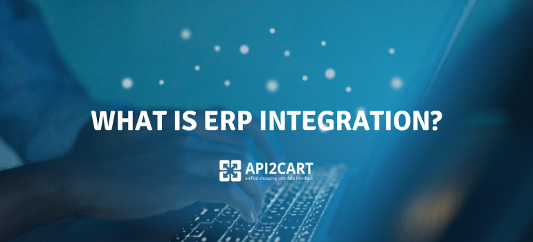 What is ERP Integration?