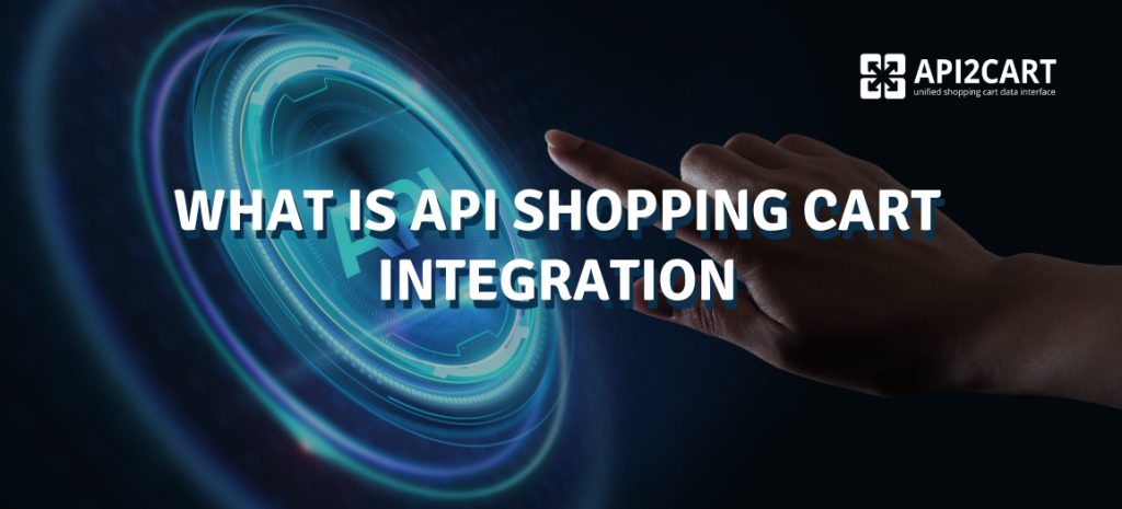 What Is API Shopping Cart Integration
