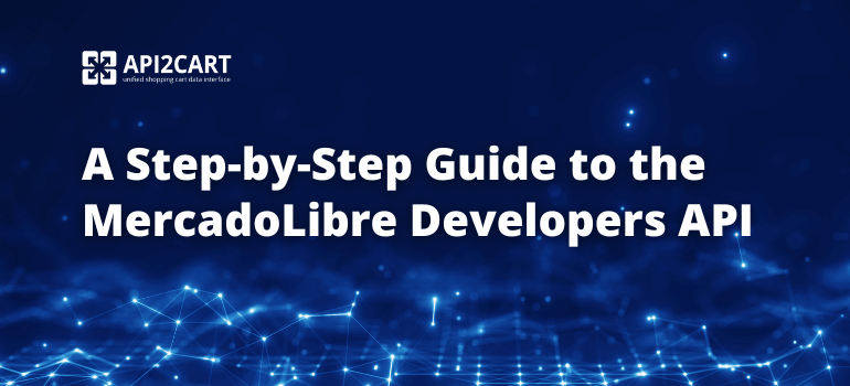 A Step-by-Step Guide to the MercadoLibre Developers API