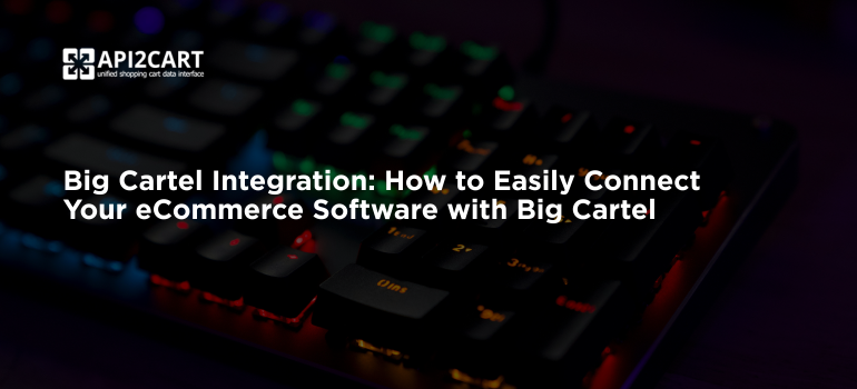 Big Cartel integration