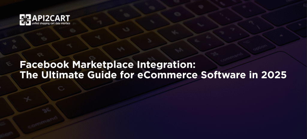 Facebook Marketplace Integration: The Ultimate Guide for eCommerce Software in 2026