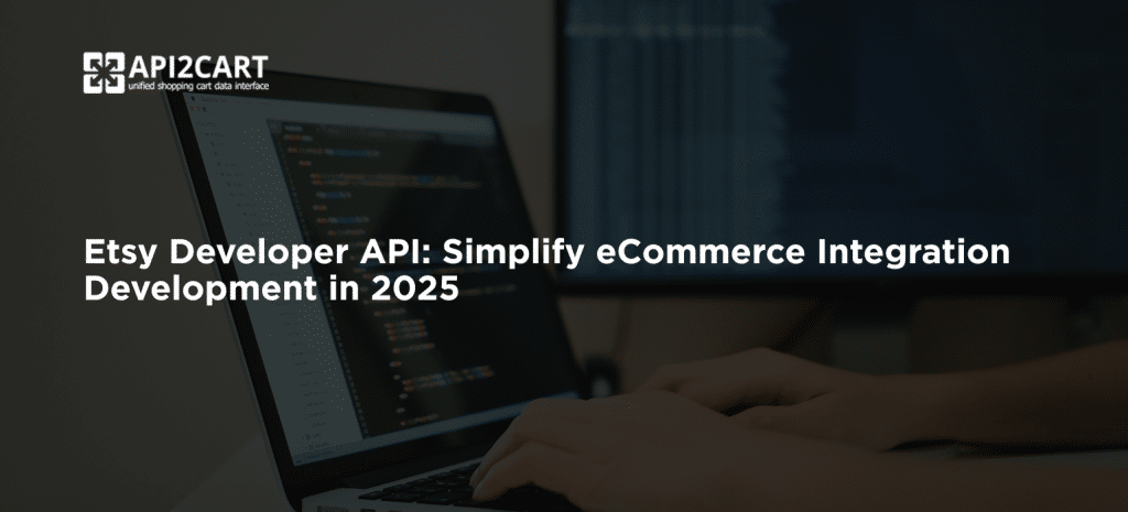 Etsy Developer API: Simplify eCommerce Integration Development in 2026