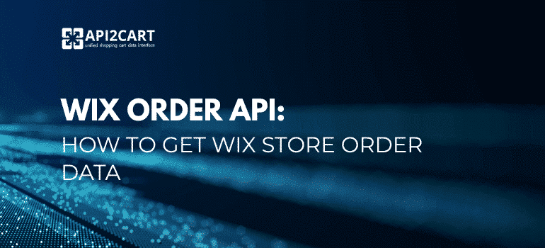 Wix Order API: How to Get Wix Store Order Data