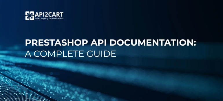 PrestaShop API integration for seamless eCommerce operations and product management.