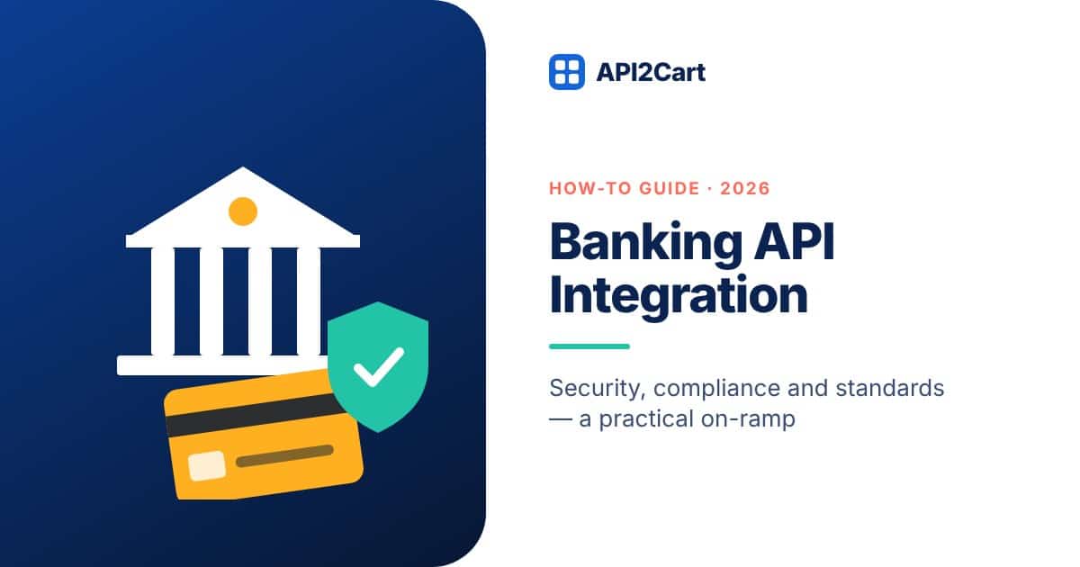 Banking API Integration — API2Cart guide cover